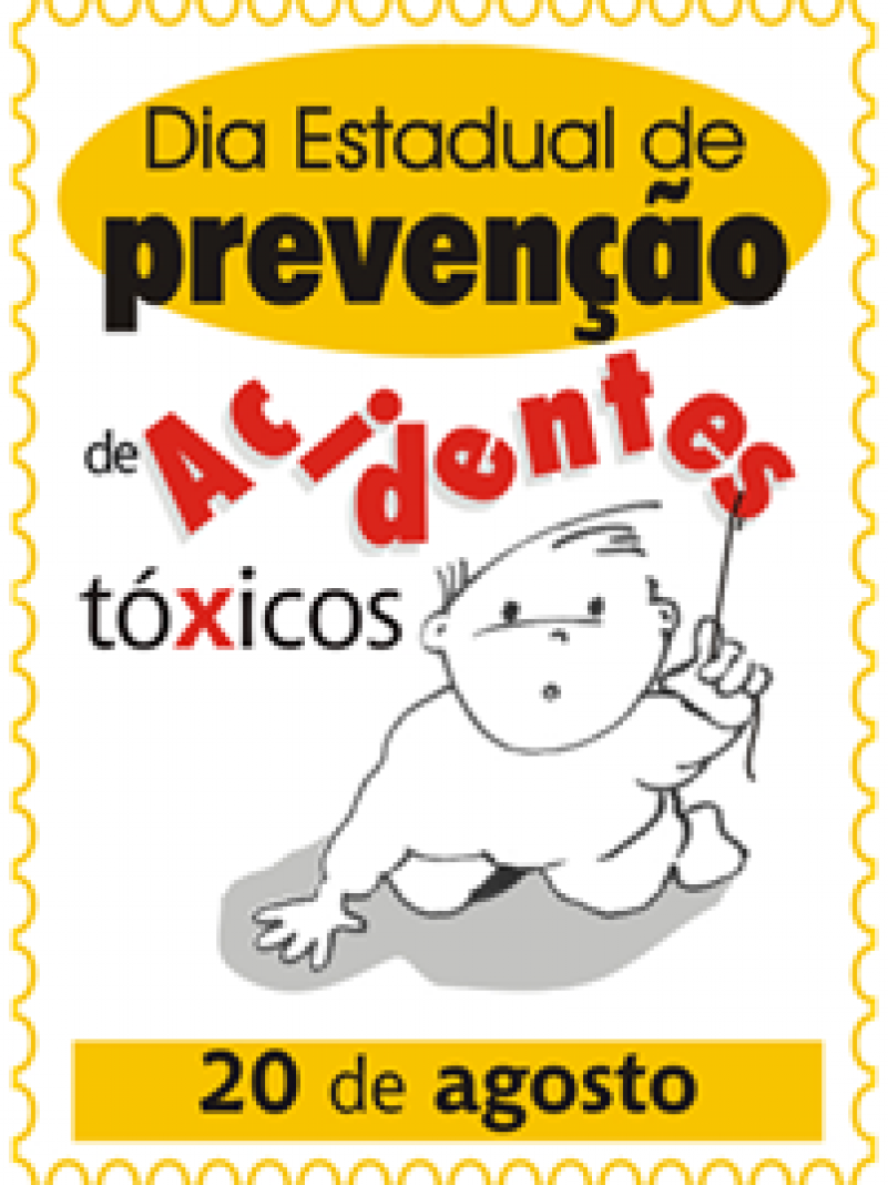 Cartaz da campanha com os dizeres: dia estadual de prevenção de acidentes tóxicos, 20 de agosto e um bebê estilizado. 